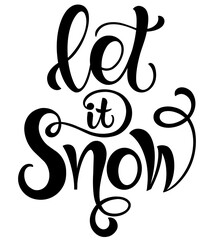 Poster - Vector calligraphy. Hand lettering Let it snow for a poster or postcard	