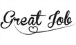 © Amit - Great Job Brush Typography Hand drawn writing Black Text on White Background. vector illustration. EPS10/AI