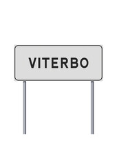 Vector illustration of the City of Viterbo (Italy) entrance white road sign on metallic poles