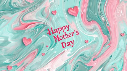 Wall Mural - Pink and mint background with liquid textures and Happy Mother's Day text