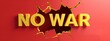 © Thipphaphone - A 3D Word No War or Stop War Breaking Through Red Background. Call for Peace and Please End to the War, Protest, Political Revolution