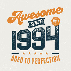 Wall Mural - Awesome Since 1994, Aged To Perfection - Fresh Birthday Design. Good For Poster, Wallpaper, T-Shirt, Gift.