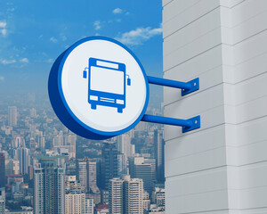 Wall Mural - Bus icon on hanging blue rounded signboard over modern city tower, office building and skyscraper, Business transportation service concept, 3D rendering