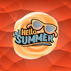 Wall Mural - Hello Summer vector logo with text and vintage retro yellow sunglasses on red background. Hello summer illustration label, icon, print, banner template with funny cartoon sunglasses, retro vibe