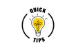 © cartoon - Quick tips circle message bubble with light bulb, emblem Banner design for business and advertising, light bulb idea