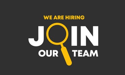 Wall Mural - We're Hiring, Join Our Team. Open vacancy design. Hiring design for social media ads. Yellow magnifying glass on gray background.