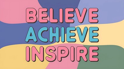 Wall Mural - Believe, Achieve, Inspire colorful background and text (T-shirt Design Motivational Quote, Illustration ,Typography)