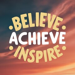 Wall Mural - Believe, Achieve, Inspire colorful background and text (T-shirt Design Motivational Quote, Illustration ,Typography)