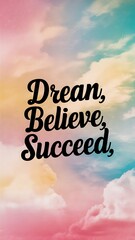 Canvas Print - Dream, Believe, Succeed colorful background and text (T-shirt Design Motivational Quote, Illustration ,Typography)