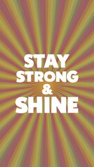 Stay Strong & Shine colorful background and text (T-shirt Design Motivational Quote, Illustration ,Typography)