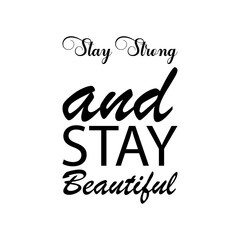 Sticker - stay strong and stay beautiful black letter quote