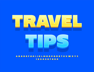 Poster - Vector touristic sign Travel Tips. Sunny Yellow Font. 3D bright Alphabet Letters and Numbers set