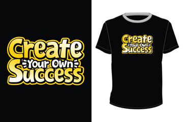 Create Your Own Success | typography t shirt design