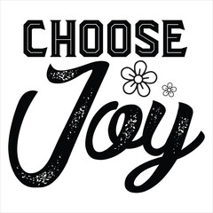 Wall Mural - CHOOSE JOY  INSPIRATION T-SHIRT DESIGN