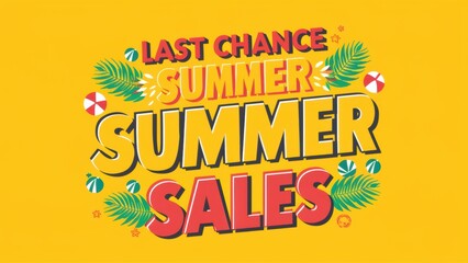 Wall Mural - A yellow poster with the words last chance summer sales, AI