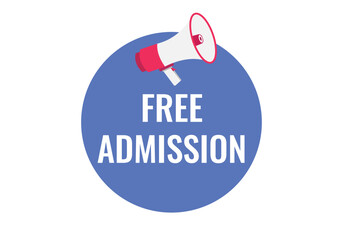 free admission button, banner, label, template for website. free admission text with colorful megaphone icon
