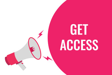 get access button, banner, label, template for website. get access text with colorful megaphone icon
