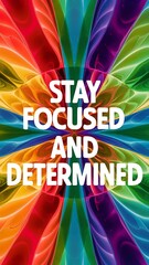 Wall Mural - Stay focused and determined colorful background and text (T-shirt Design Motivational Quote, Illustration ,Typography)