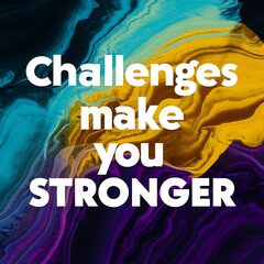 Challenges make you stronger colorful background and text (T-shirt Design Motivational Quote, Illustration ,Typography)