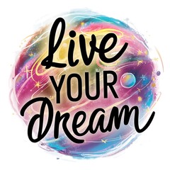 Live Your Dream colorful background and text (T-shirt Design Motivational Quote, Illustration ,Typography)