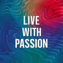 Live With Passion colorful background and text (T-shirt Design Motivational Quote, Illustration ,Typography)