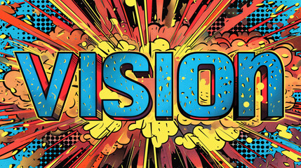 Aufkleber - Colorful illustration of the word vision exploding in a comic book style