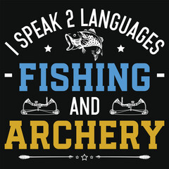 Wall Mural - I speak 2 languages fishing and archery archery shooting typography tshirt design