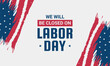 © Ma Graphive - We will be closed for Labor Day sign template, Labour Day background, social media post, banner, poster template.