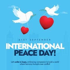 International Peace Day. 21 September Peace day celebration banner with two doves flying with hearts. The day aims to build a more peaceful world for everyone who lives in it. Conceptual vector design