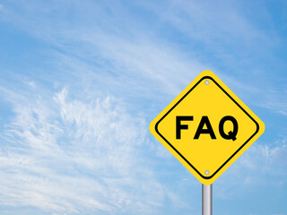 Poster - Yellow transportation sign with word FAQ (Abbreviation of Frequently asked questions) on blue color sky background