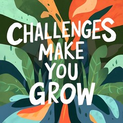 Challenges make you grow colorful background and text (T-shirt Design Motivational Quote, Illustration ,Typography)