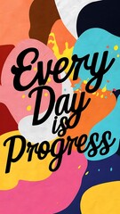 Every day is progress colorful background and text (T-shirt Design Motivational Quote, Illustration ,Typography)