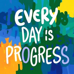 Every day is progress colorful background and text (T-shirt Design Motivational Quote, Illustration ,Typography)