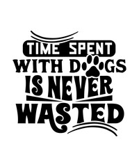 Canvas Print - time spent with dogs is never wasted svg