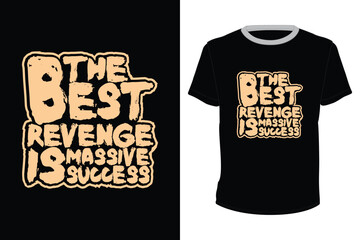 Wall Mural - The Best Revenge Is Massive Success, typography design for t-shirts