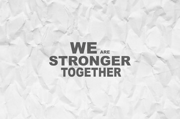 we are stronger together	