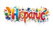 © Thipphaphone - A colorful text Hispanic design on white background. National hispanic heritage month festival, Latin america culture, tradition and art.