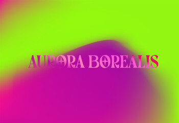 Wall Mural - Abstract blurred background in The Northern Lights colors.