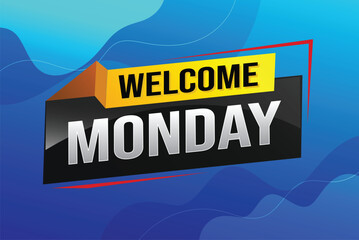 Wall Mural - welcome Monday word text concept icon logo sign symbol vector note 3d style for use landing page, template, ui, web, mobile app, poster, banner, flyer, backdrop, gift card, coupon

