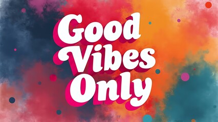 Good Vibes Only (T-shirt Design Motivational Quote, Illustartion,Typography,Banner,Poster)