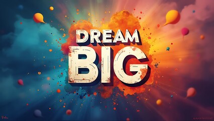 Wall Mural - Dream Big (T-shirt Design Motivational Quote, Illustartion,Typography,Banner,Poster)