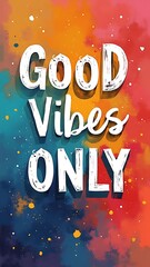 Wall Mural - Good Vibes Only (T-shirt Design Motivational Quote, Illustartion,Typography,Banner,Poster)