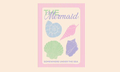 Mermaid life. Sea you at the beach. Seashell graphic print design for t shirt. Somewhere under the sea.