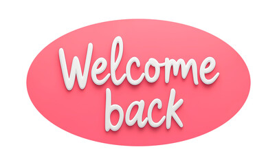 Welcome Back white lettering sign. White textured text on circular pink background. Round Circle Badge or Sticker Png file. “Welcome back” sign for advertising or shops opening promotion 