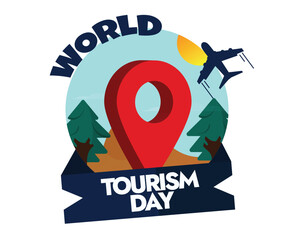 World Tourism Day. Tourism day celebration banner, post with location icon, airplanes. The day raise  awareness, importance of tourism and its social, cultural, and economic contributions.