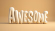 © Edifi 4 - 3D 'Awesome' text in playful, soft bubble font on beige