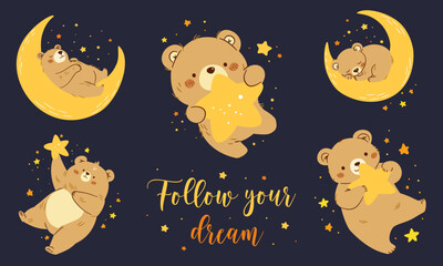 Wall Mural - Set of flat vector illustrations in children's style. Cute bears sleeping on the moon and flying in space. Space and stars. Lettering follow your dream . Vector illustration