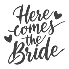 Poster - Here comes the bride, a hand-lettered text in black on a white background with small heart shapes