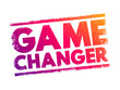 © dizain - Game Changer - individual or company that significantly alters the way things are done as a whole, text concept stamp