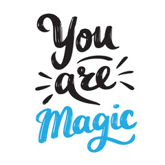 Wall Mural - Your are Magic text lettering. Hand drawn vector art.